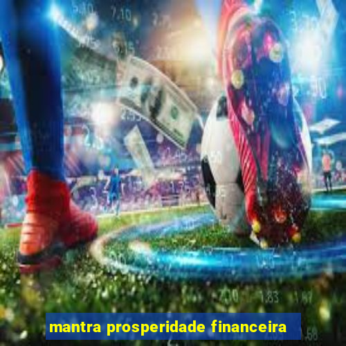 mantra prosperidade financeira